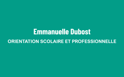 Emmanuelle Dubost, orientation scolaire et professionnelle